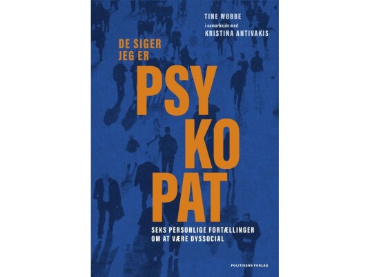 De Siger Jeg Er Psykopat | Kristina Antivakis Tine Wøbbe | Språk: Dansk De Siger Jeg Er Psykopat | Kristina Antivakis Tine Wøbbe | Språk: Dansk