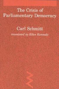 The Crisis Of Parliamentary Democracy Av Carl Schmitt