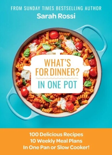 What'S For Dinner In One Pot? Av Sarah Rossi