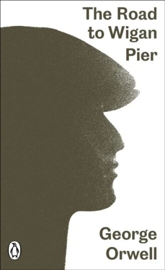 The Road To Wigan Pier Av George Orwell