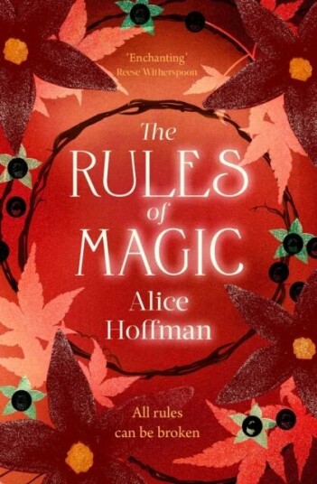 The Rules Of Magic Av Alice Hoffman The Rules Of Magic Av Alice Hoffman