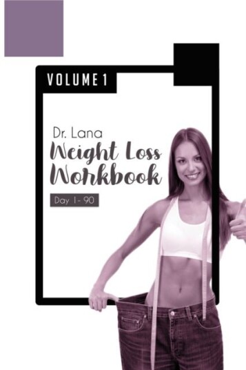 Dr. Lana Weight Loss Workbook Day 1 90 Volume 1