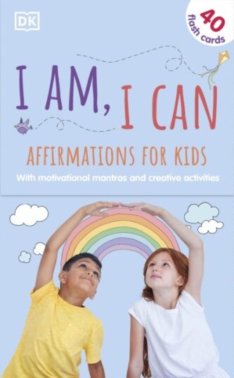 I Am, I Can: Affirmations Flash Cards for Kids with Motivational Mantras and Creative Activities