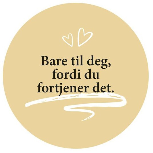 Rundt kort "Bare til deg fordi du fortjener det" fra Amundsen