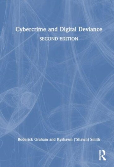 Cybercrime And Digital Deviance Av Roderick S. Graham, 'Shawn K. Smith