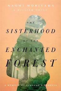 Moriyama Naomi The Sisterhood of the Enchanted Forest Moriyama Naomi The Sisterhood of the Enchanted Forest