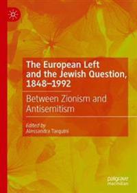 The European Left And The Jewish Question, 1848-1992