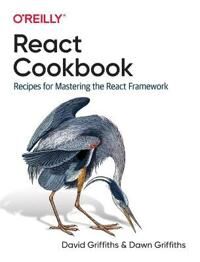 React Cookbook Av David Griffiths, Dawn Griffiths