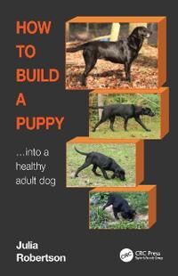 How To Build A Puppy Av Julia (Galen Myotherapy Uk) Robertson