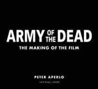Aperlo Peter Army of the Dead: A Film by Zack Snyder: The Making of the Film