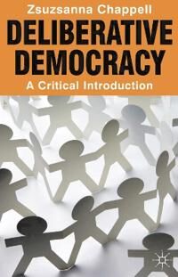 Chappell Zsuzsanna Deliberative Democracy
