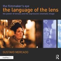 The Filmmaker'S Eye: The Language Of The Lens Av Gustavo Mercado