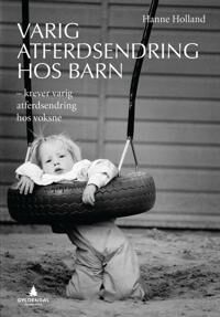 Varig Atferdsendring Hos Barn Av Hanne Holland