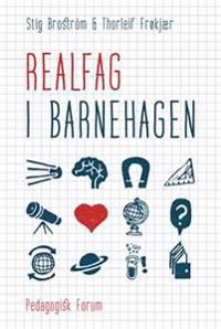 Realfag I Barnehagen Av Stig Broström, Thorleif Frøkjær