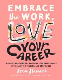 Hauser Fran Embrace the Work Love Your Career