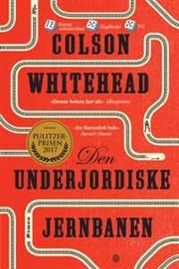 Den underjordiske jernbanen av Colson Whitehead - Romaner (Kagge Forlag)