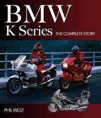 BMW K Series  The Complete Story