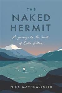 The Naked Hermit Av Nick Mayhew-Smith