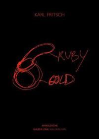 Zink, Galerie Karl Fritsch: Ruby Gold (3897906147)