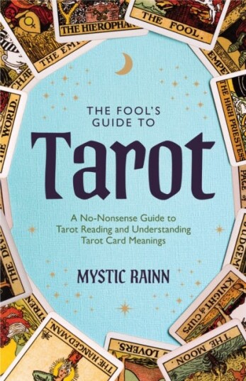 The Fool’s Guide to Tarot  A NoNonsense Guide to Tarot Reading and Understanding Tarot Card Meanings