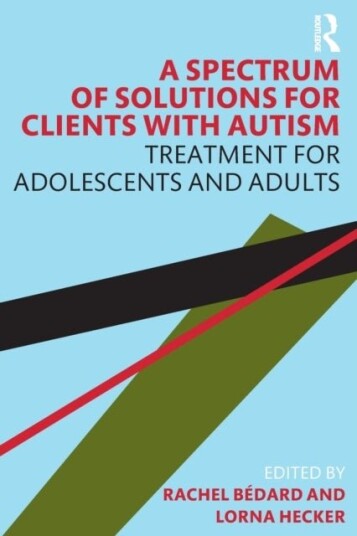 A Spectrum of Solutions for Clients with Autism A Spectrum of Solutions for Clients with Autism