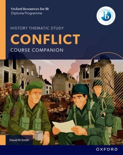 Oxford Resources for IB DP History: Conflict Course Book Oxford Resources for IB DP History: Conflict Course Book