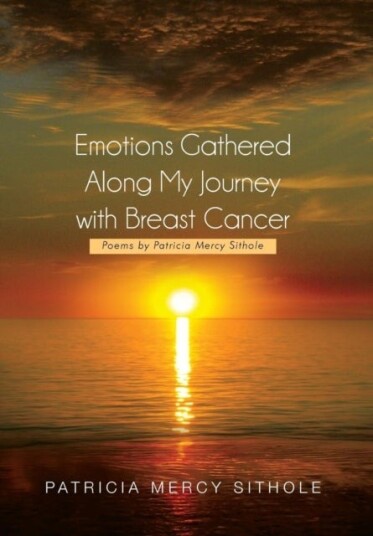 Emotions Gathered Along My Journey with Breast Cancer Emotions Gathered Along My Journey with Breast Cancer