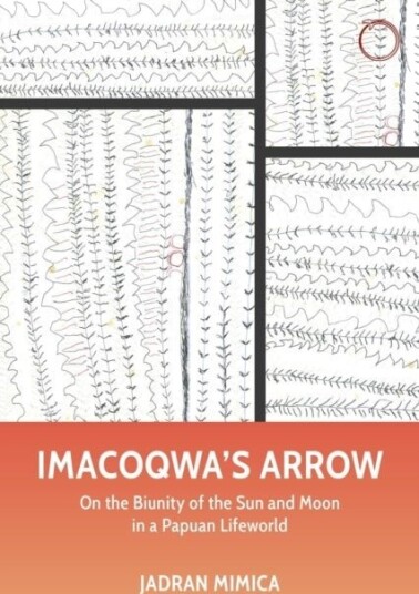 Imacoqwa`s Arrow ¿ On the Biunity of the Sun and Moon in a Papuan Lifeworld