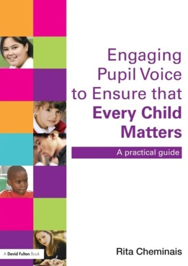 Engaging Pupil Voice To Ensure That Every Child Matters Av Rita Cheminais