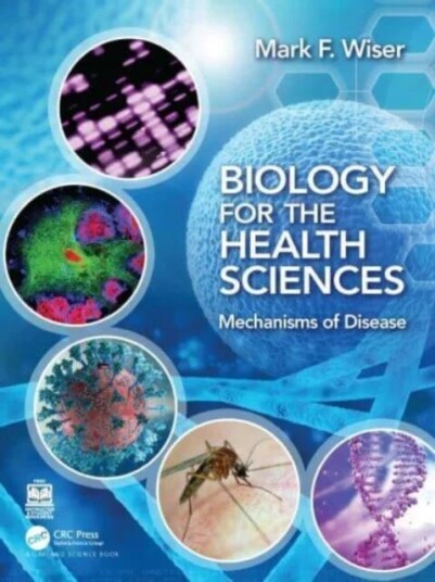 Biology For The Health Sciences Av Mark F Wiser