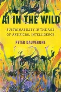 Ai In The Wild Av Peter Dauvergne