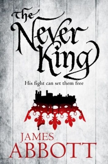 The Never King Av James Abbott