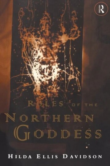 Roles Of The Northern Goddess Av Hilda Ellis Davidson