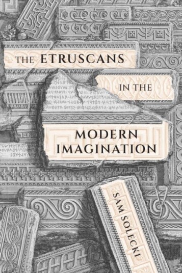 The Etruscans In The Modern Imagination Av Sam Solecki