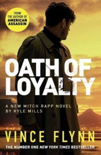 Oath Of Loyalty Av Vince Flynn, Kyle Mills Oath Of Loyalty Av Vince Flynn, Kyle Mills