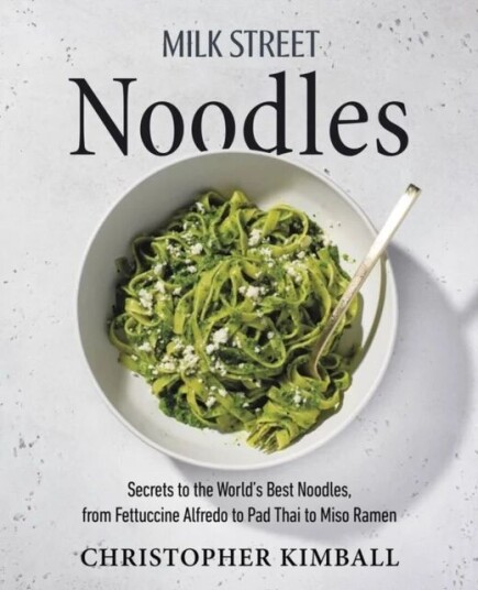 Milk Street Noodles Av Christopher Kimball