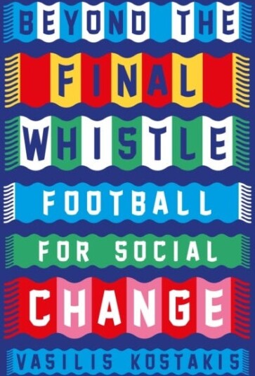 Beyond the Final Whistle Football for a Better World Beyond the Final Whistle Football for a Better World