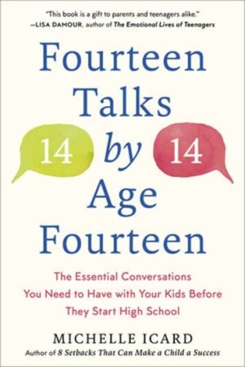 Fourteen Talks by Age Fourteen  The Essential Conversations You Need to Have with Your Kids Before They Start High School