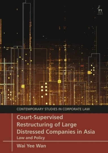 CourtSupervised Restructuring of Large Distressed Companies in Asia Law and Policy