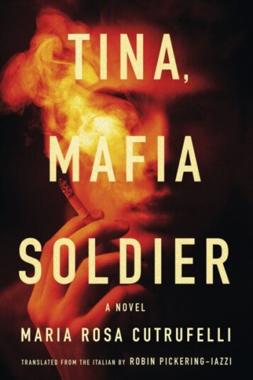 Tina, Mafia Soldier Av Maria Rosa Cutrufelli