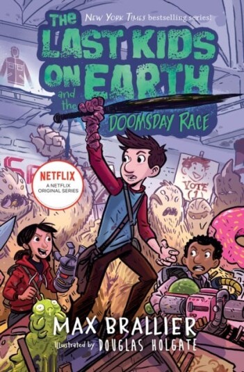 The Last Kids On Earth And The Doomsday Race Av Max Brallier