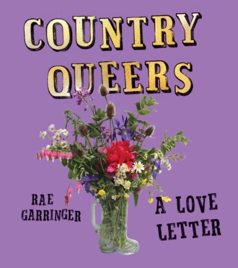 Country Queers A Love Letter Country Queers A Love Letter
