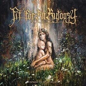 Bengans Fit For An Autopsy - Oh What The Future Holds Bengans Fit For An Autopsy - Oh What The Future Holds