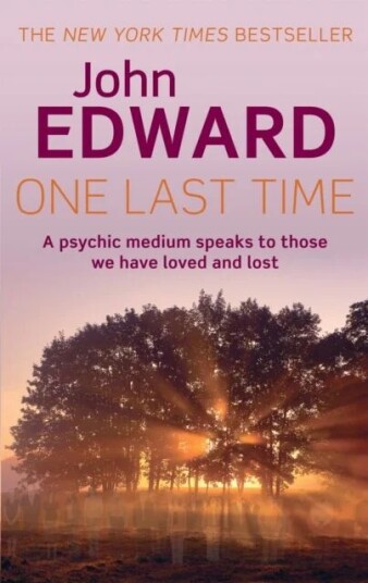 One Last Time Av John Edward One Last Time Av John Edward