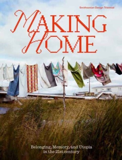 Making Home Belonging, Memory, and Utopia in the 21st Century Making Home Belonging, Memory, and Utopia in the 21st Century