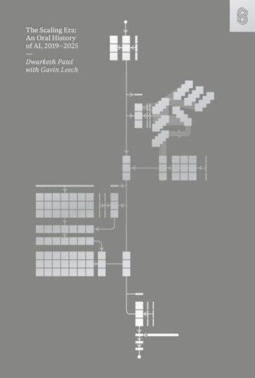 The Scaling Era An Oral History of AI 20192025