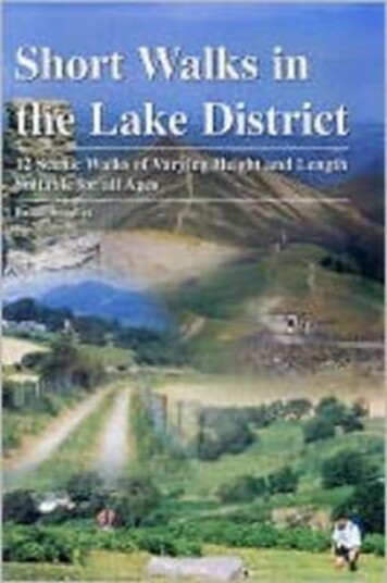 Short Walks in the Lake District 12 Scenic Walks of Varying Height and Length,Suitable for All Ages Short Walks in the Lake District 12 Scenic Walks of Varying Height and Length,Suitable for All Ages