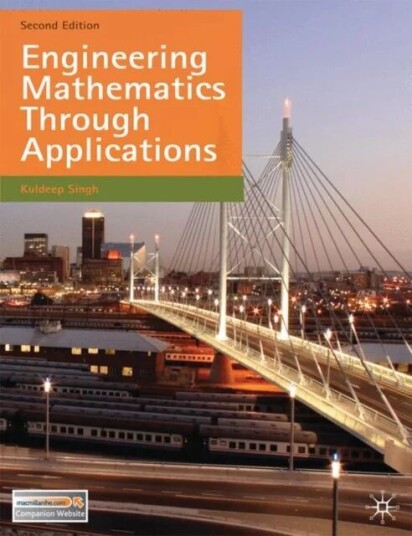 Engineering Mathematics Through Applications Av Kuldeep (Department Of Physics Astronomy And Mathematics University Of Hertfordshire) Singh Engineering Mathematics Through Applications Av Kuldeep (Department Of Physics Astronomy And Mathematics University Of Hertfordshire) Singh