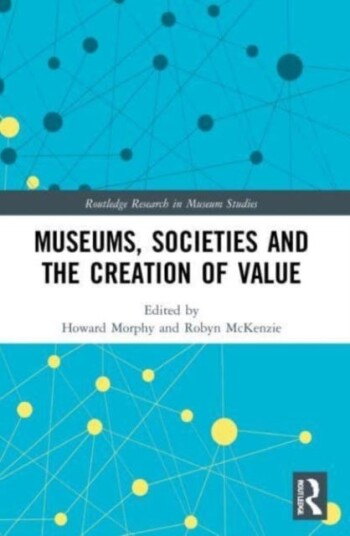 Museums, Societies And The Creation Of Value
