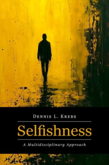 Selfishness  A Multidisciplinary Approach